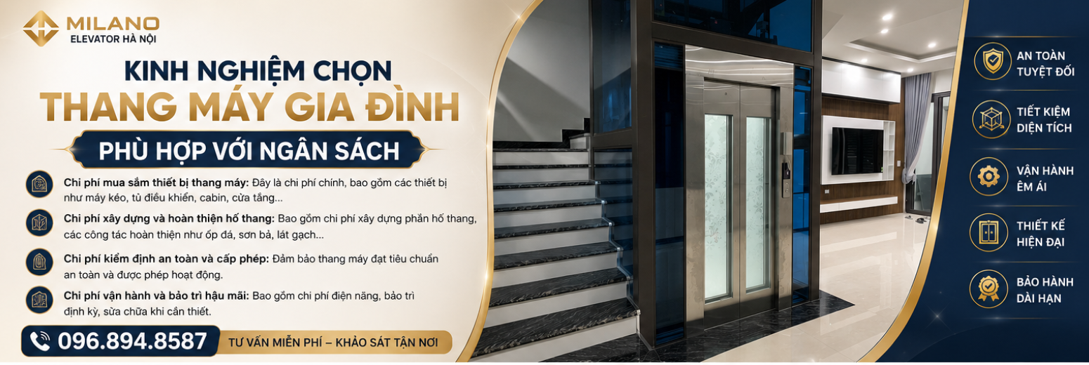 Kinh Nghiệm Chọn Thang Máy Gia Đình Phù Hợp Với Ngân Sách